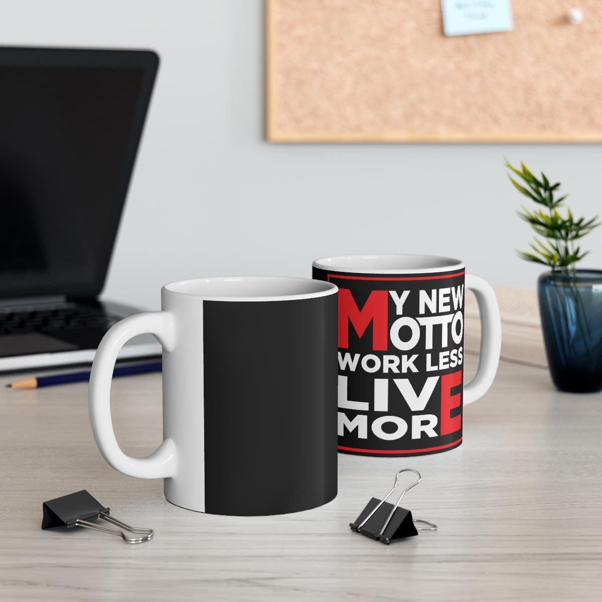 Work Less, Live Ceramic Mug - The Unleashed Entrepreneur