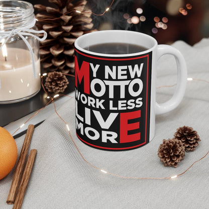 Work Less, Live Ceramic Mug - The Unleashed Entrepreneur