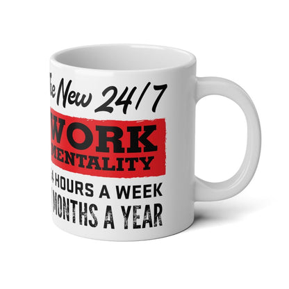 New "24/7" Work Jumbo Mug - The Unleashed Entrepreneur