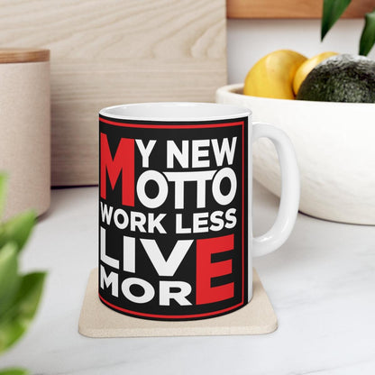 Work Less, Live Ceramic Mug - The Unleashed Entrepreneur